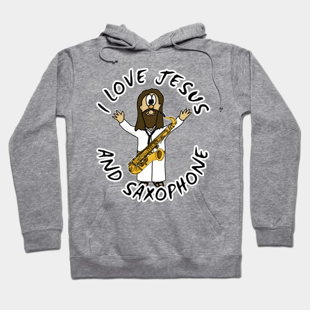 I Love Jesus And Saxophone Christian Worship Funny Hoodie by doodlerob